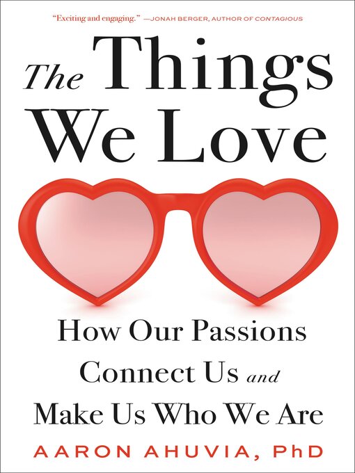 Title details for The Things We Love by Aaron Ahuvia - Available